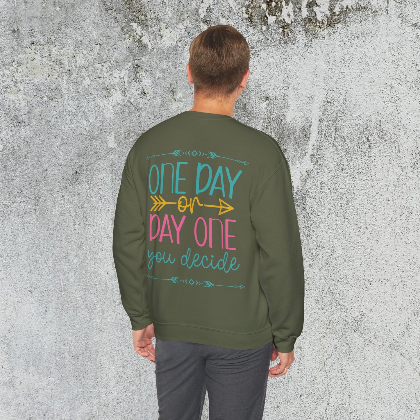One Day or Day One Sweatshirt