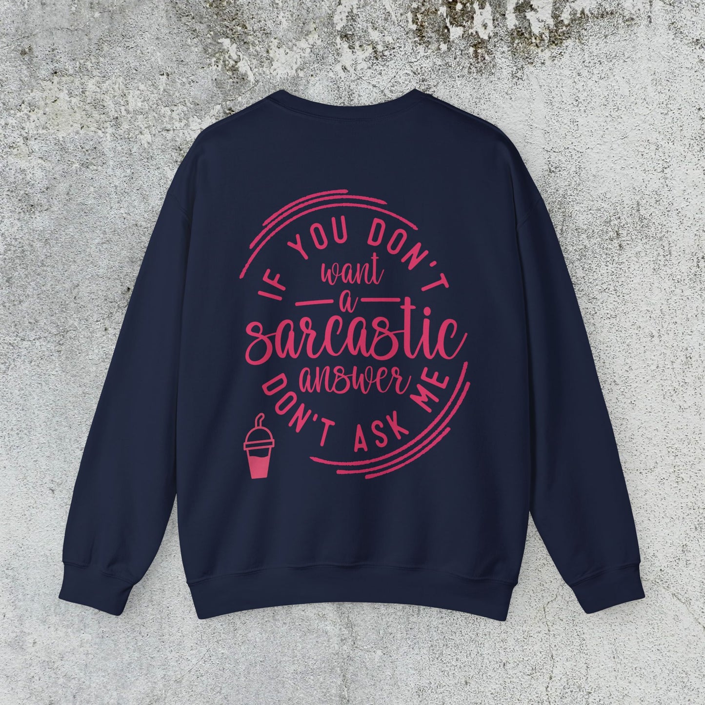 Sarcastic Answer Quote Sweatshirt