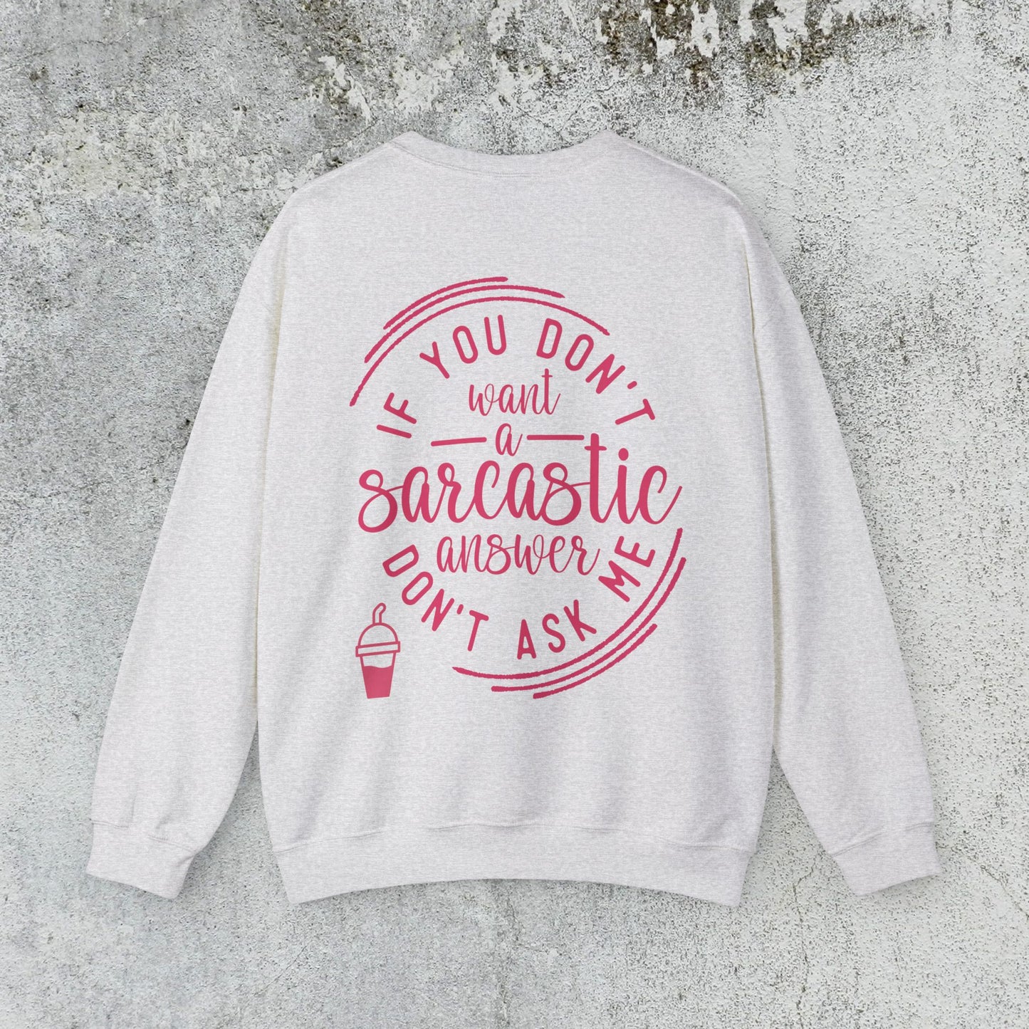 Sarcastic Answer Quote Sweatshirt