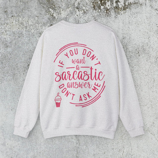 Sarcastic Answer Quote Sweatshirt