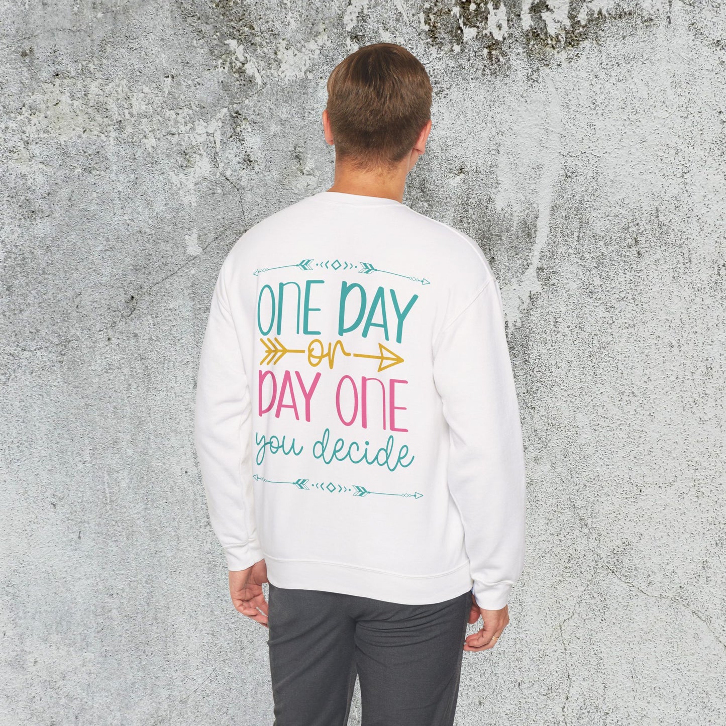 One Day or Day One Sweatshirt