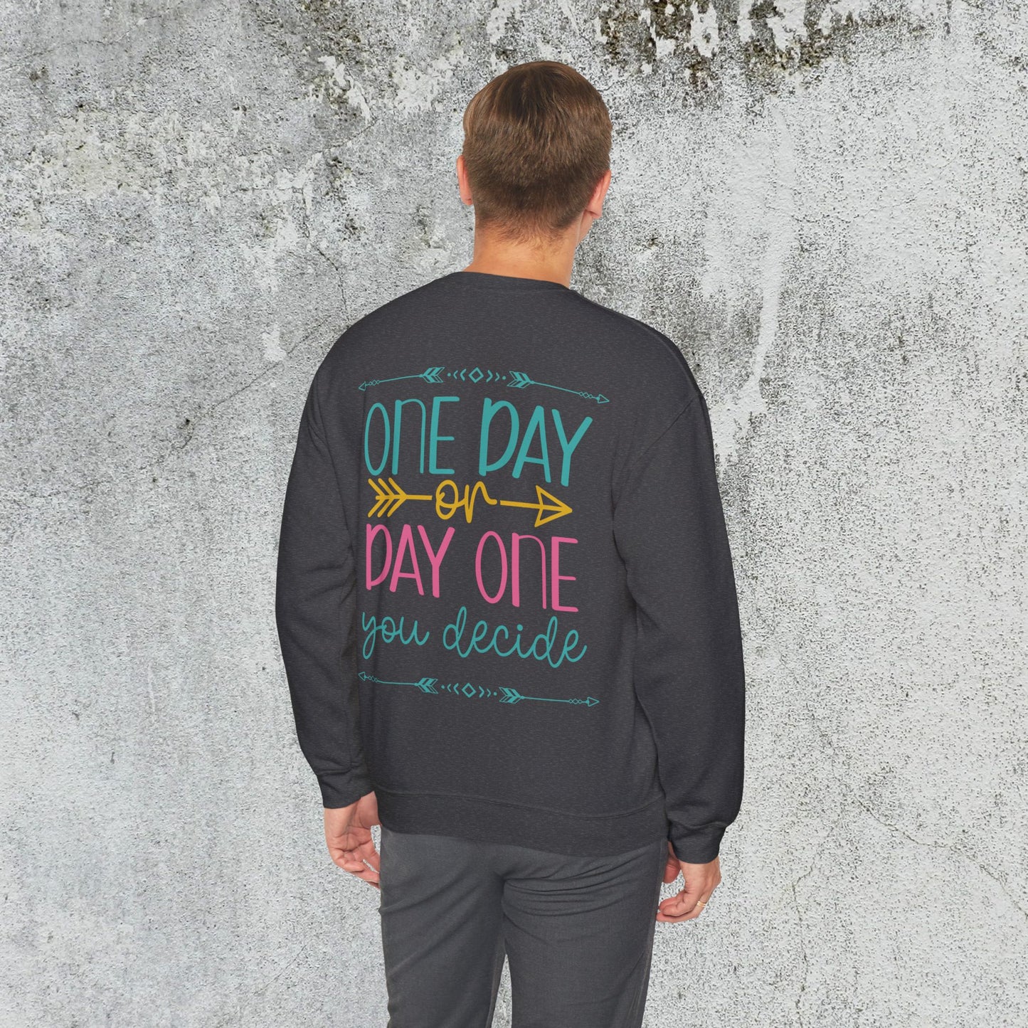 One Day or Day One Sweatshirt