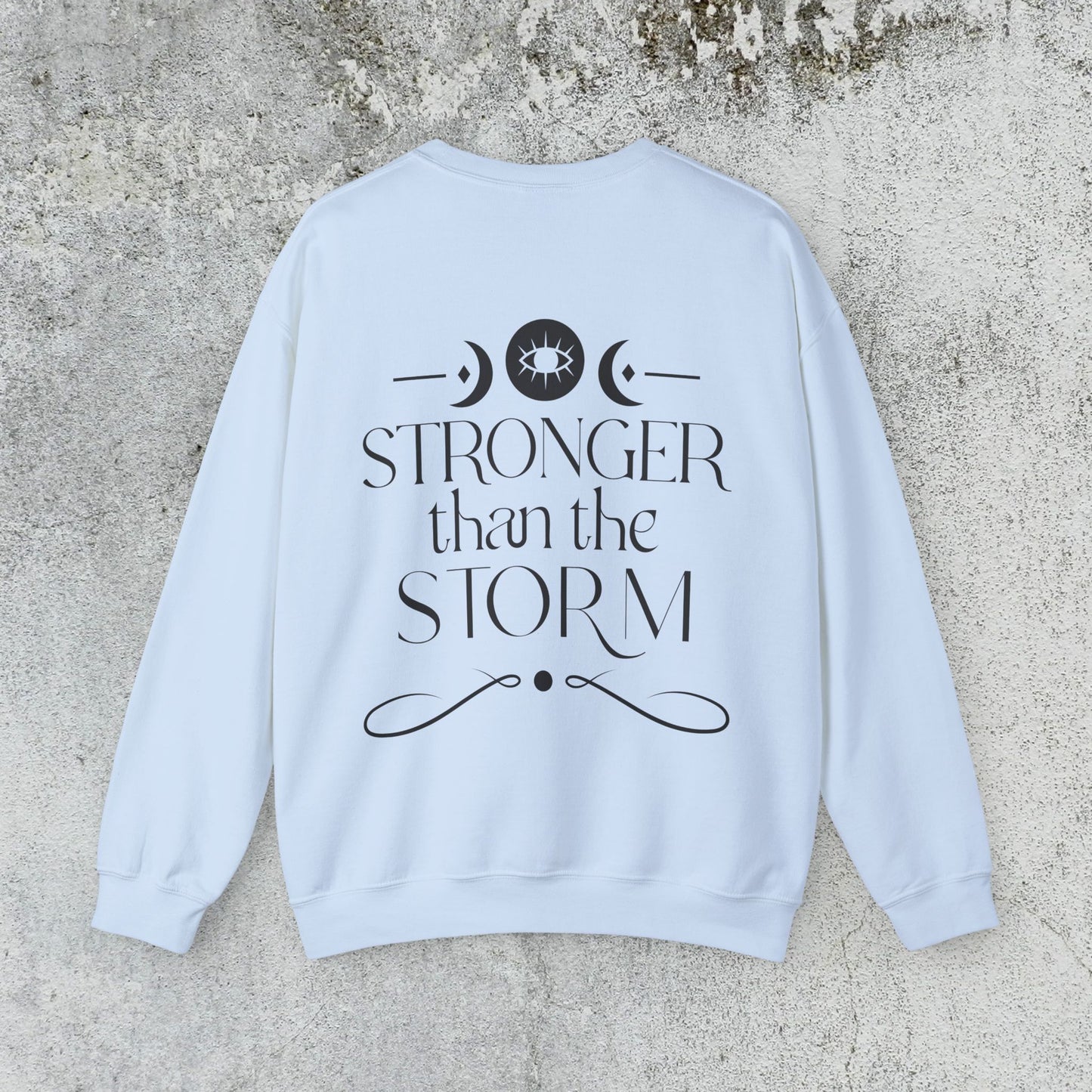 Stronger than the Storm Sweatshirt