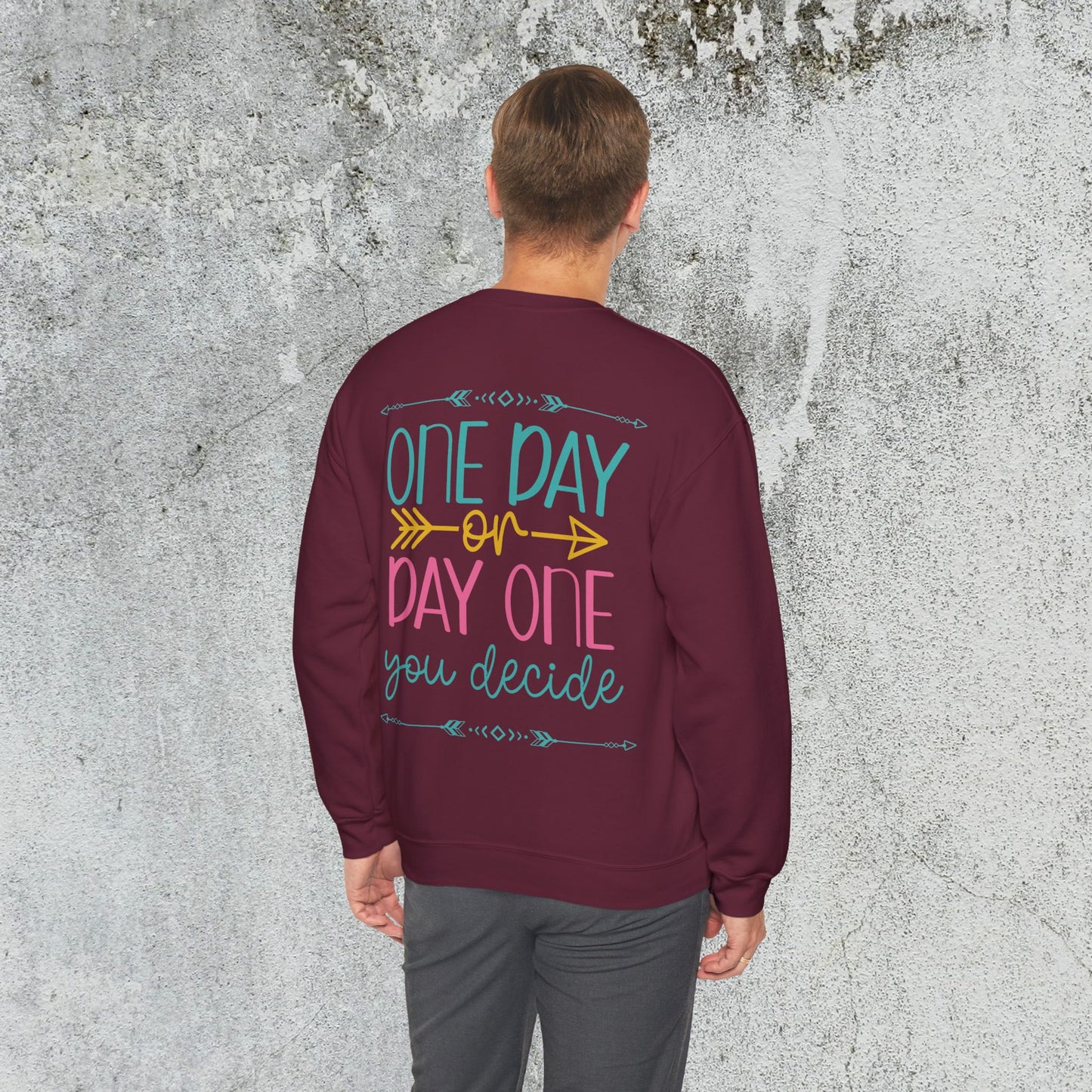 One Day or Day One Sweatshirt