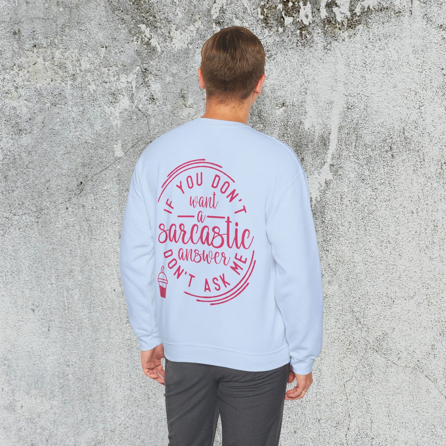 Sarcastic Answer Quote Sweatshirt