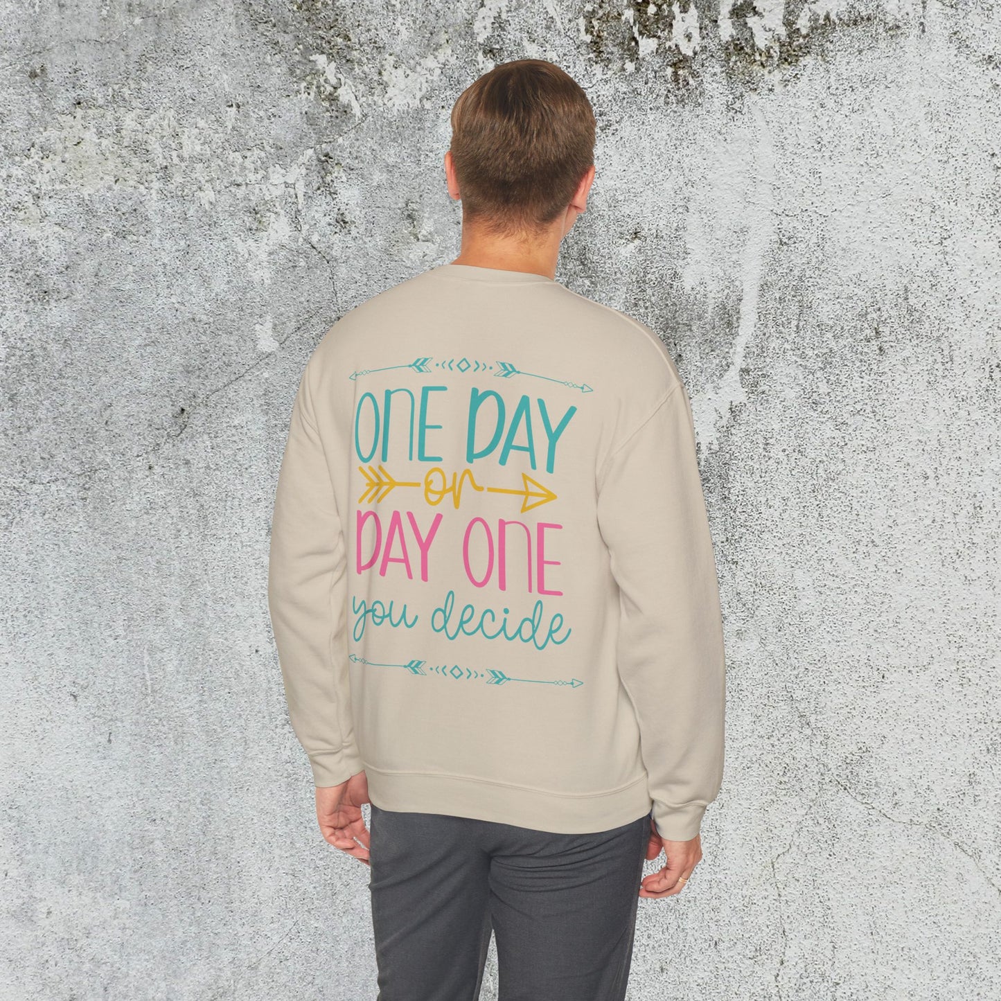 One Day or Day One Sweatshirt