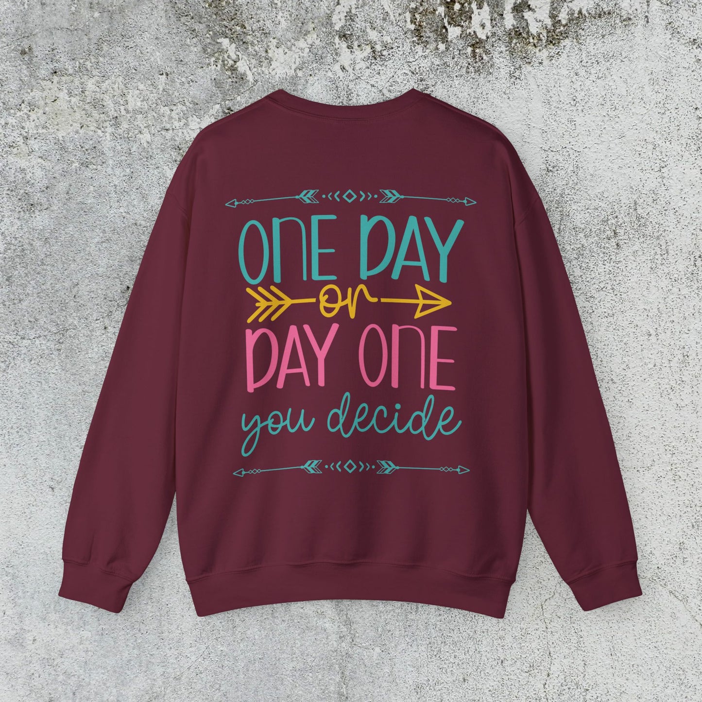 One Day or Day One Sweatshirt