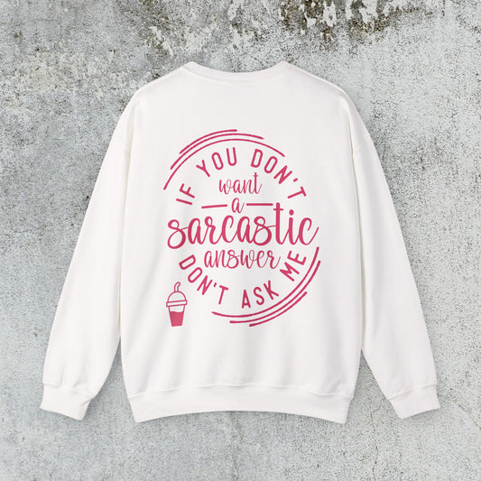 Sarcastic Answer Quote Sweatshirt