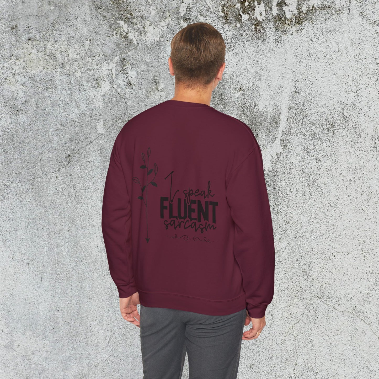 I Speak Fluent Sarcasm Sweatshirt