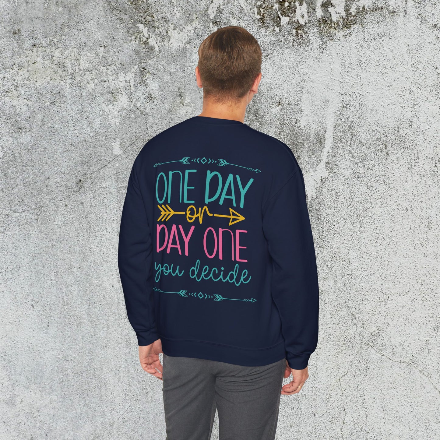 One Day or Day One Sweatshirt