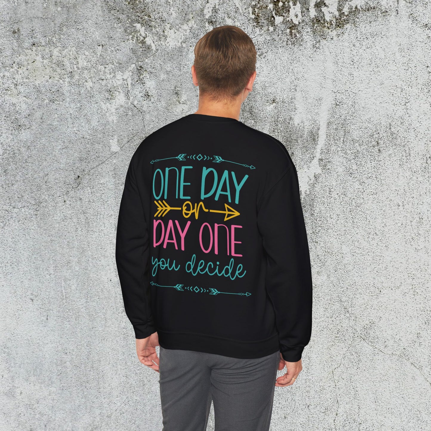 One Day or Day One Sweatshirt
