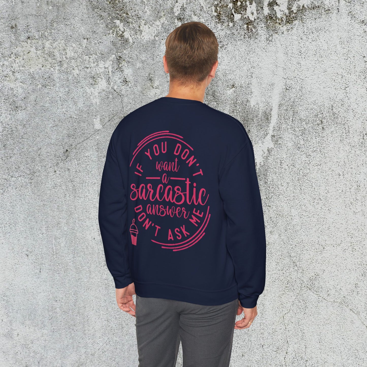 Sarcastic Answer Quote Sweatshirt