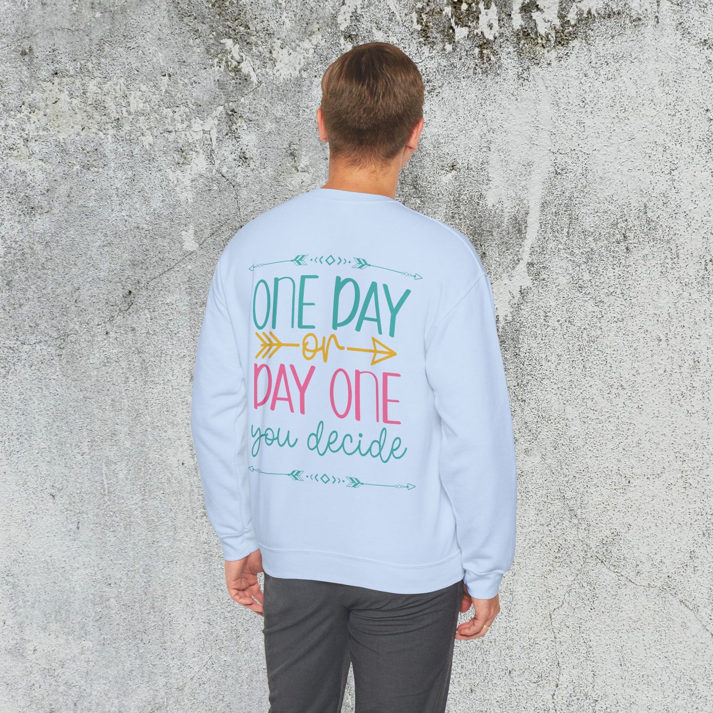One Day or Day One Sweatshirt