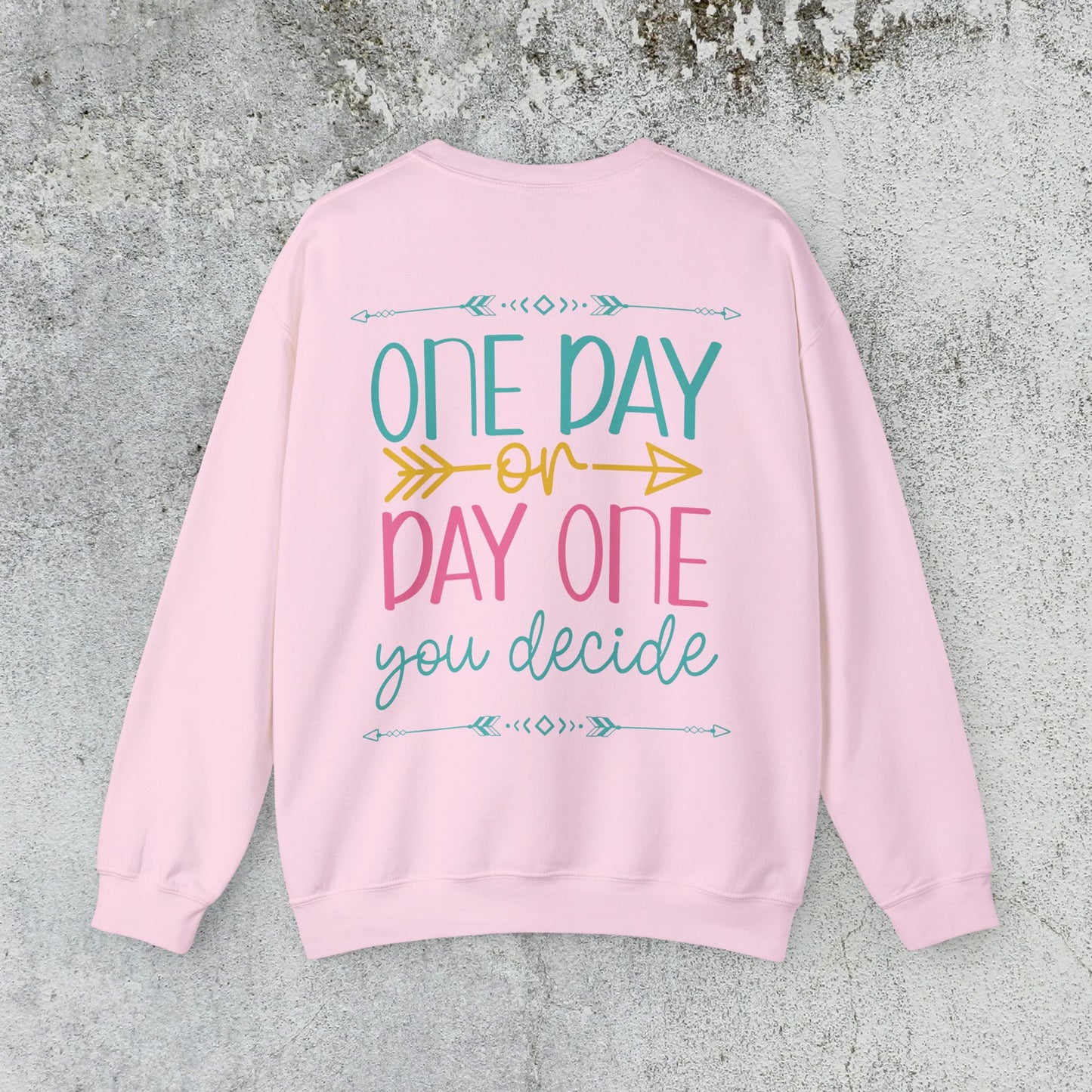 One Day or Day One Sweatshirt