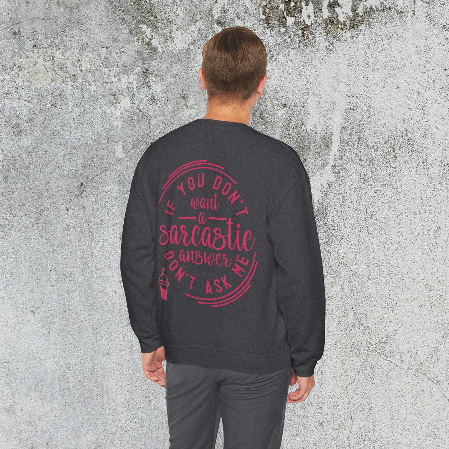 Sarcastic Answer Quote Sweatshirt