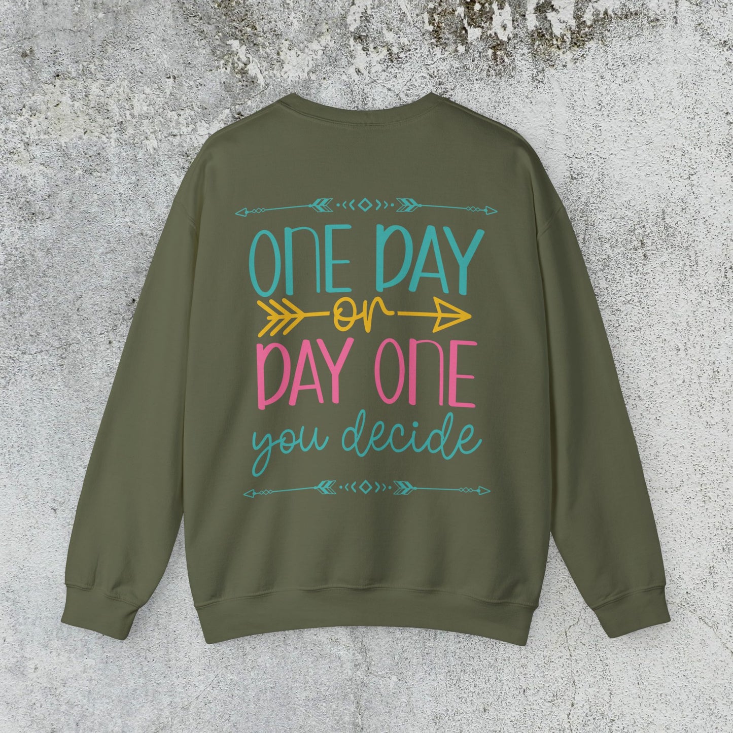 One Day or Day One Sweatshirt
