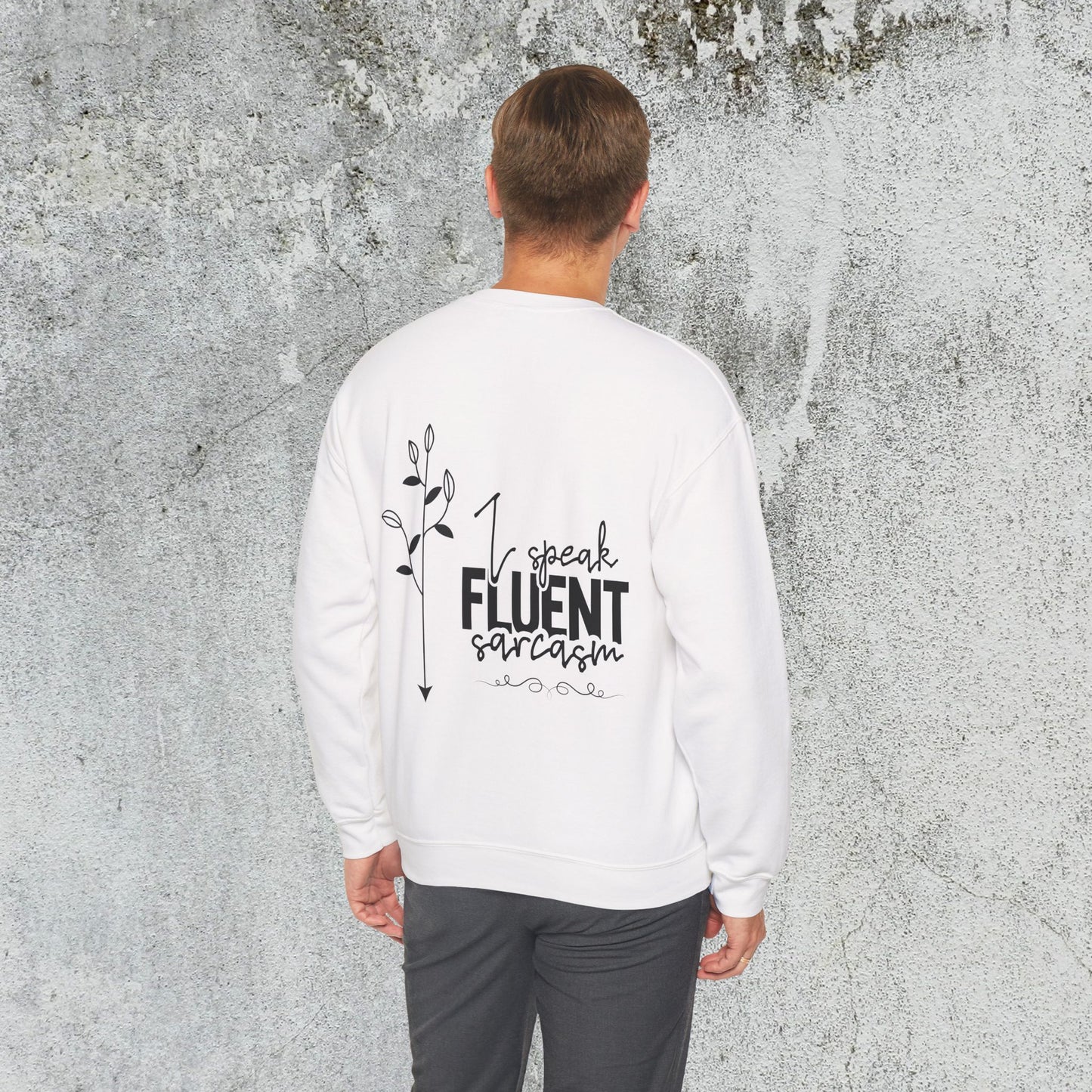 I Speak Fluent Sarcasm Sweatshirt