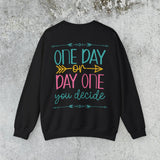 One Day or Day One Sweatshirt