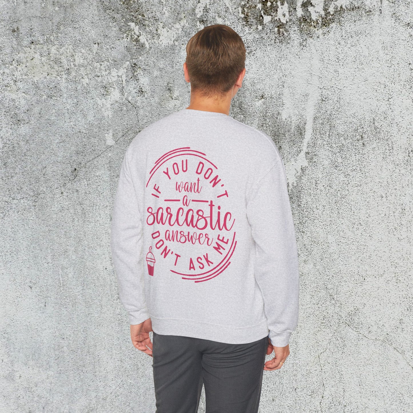 Sarcastic Answer Quote Sweatshirt