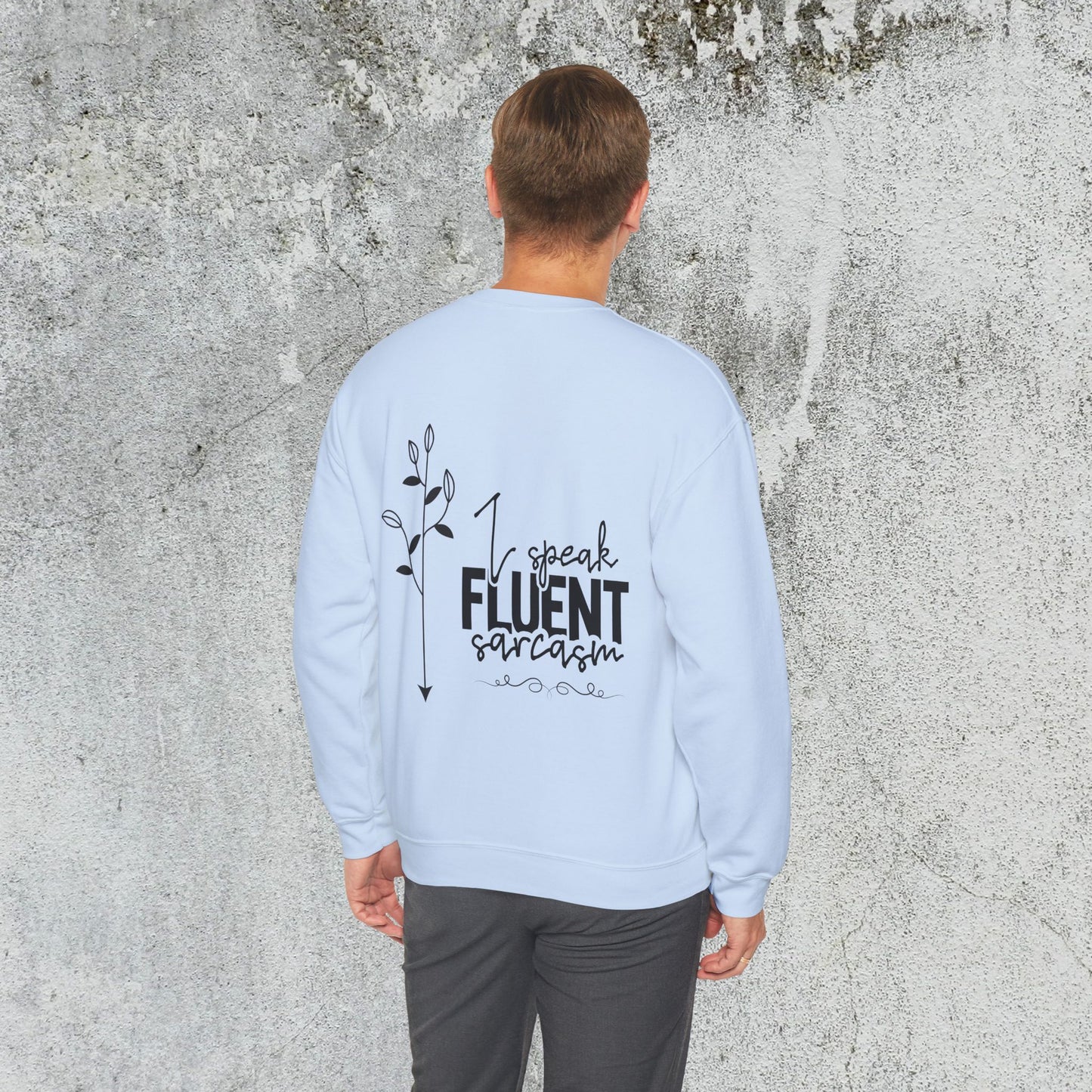 I Speak Fluent Sarcasm Sweatshirt