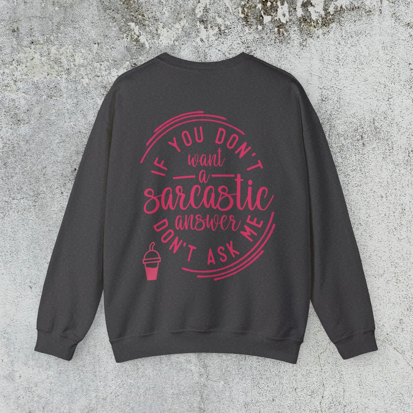 Sarcastic Answer Quote Sweatshirt
