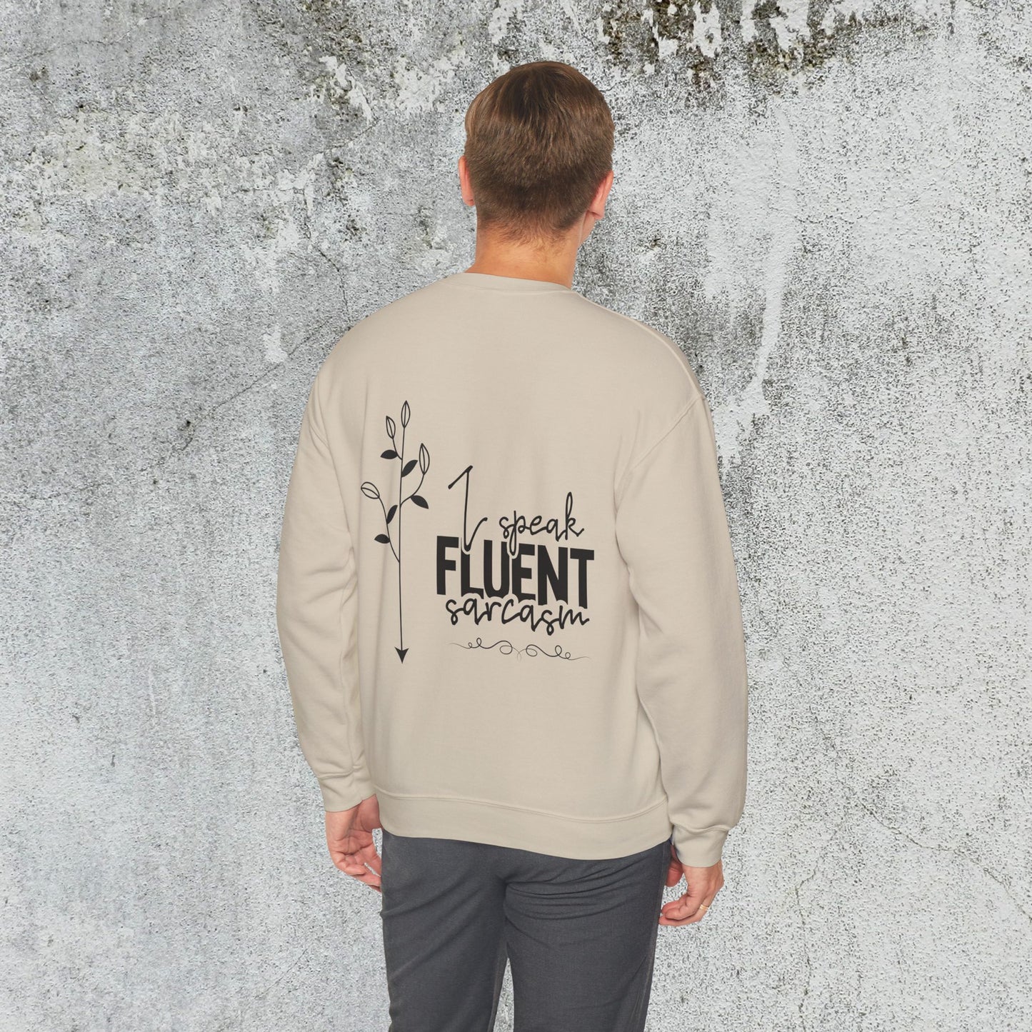 I Speak Fluent Sarcasm Sweatshirt