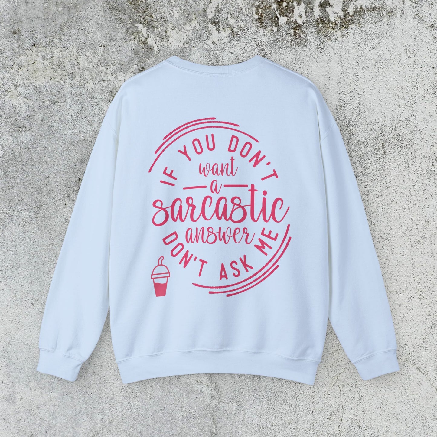 Sarcastic Answer Quote Sweatshirt