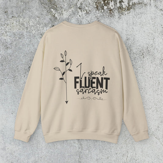 I Speak Fluent Sarcasm Sweatshirt