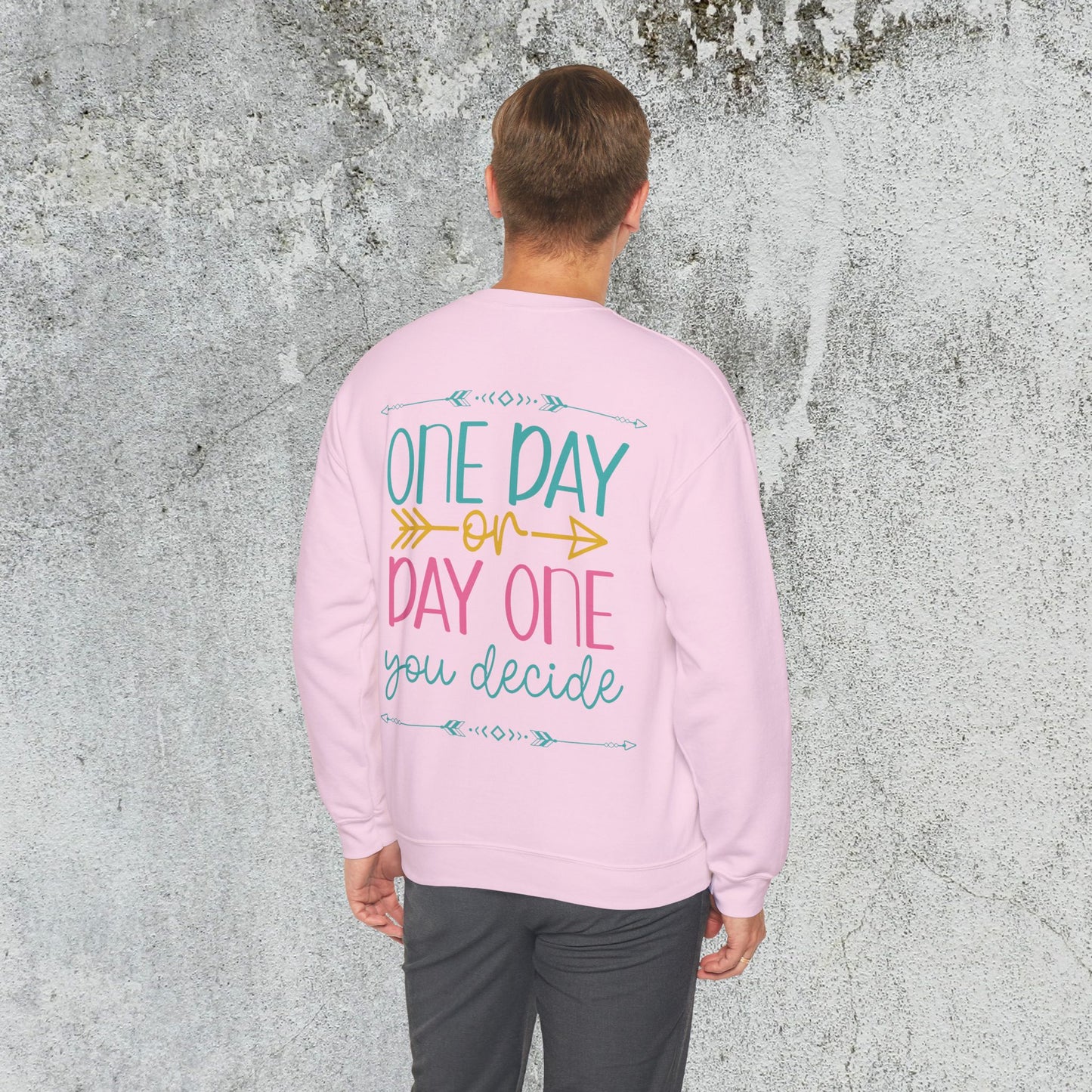 One Day or Day One Sweatshirt