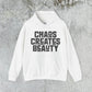 Chaos Creates Beauty Hoodie - Unisex