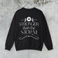 Stronger than the Storm Sweatshirt