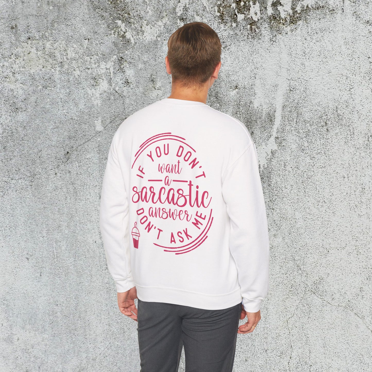 Sarcastic Answer Quote Sweatshirt