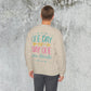 One Day or Day One Sweatshirt