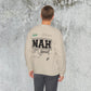 Nah I am good Crewneck Sweatshirt