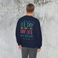 One Day or Day One Sweatshirt
