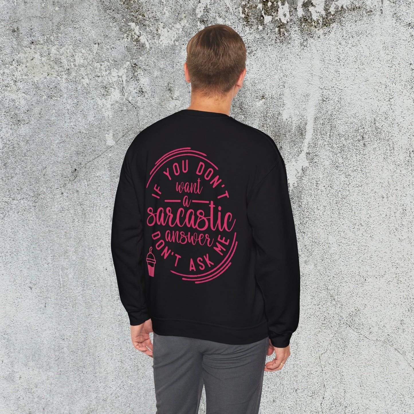 Sarcastic Answer Quote Sweatshirt
