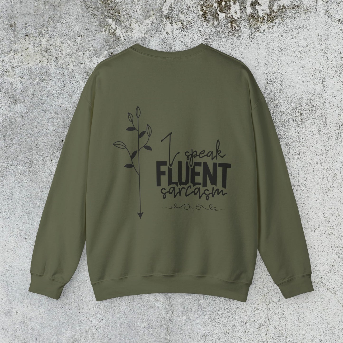 I Speak Fluent Sarcasm Sweatshirt