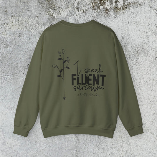 I Speak Fluent Sarcasm Sweatshirt