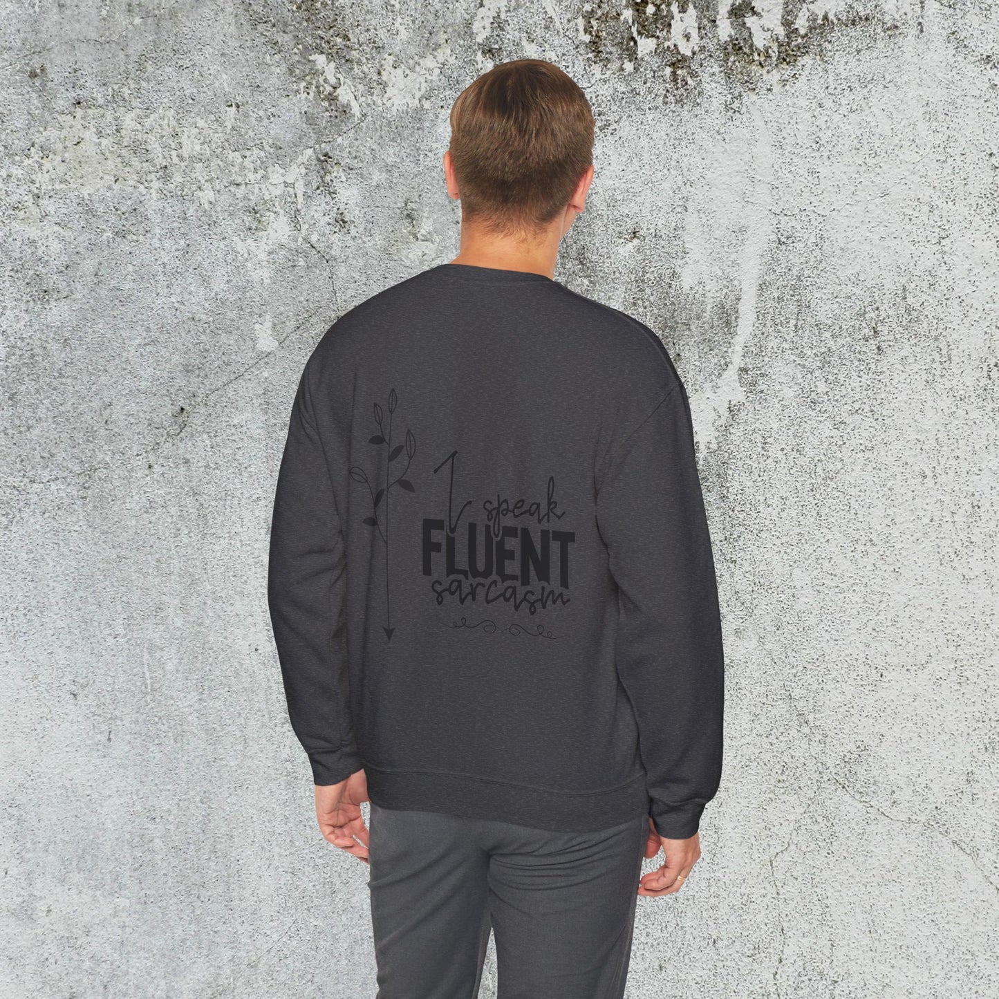 I Speak Fluent Sarcasm Sweatshirt