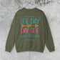 One Day or Day One Sweatshirt