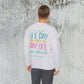 One Day or Day One Sweatshirt